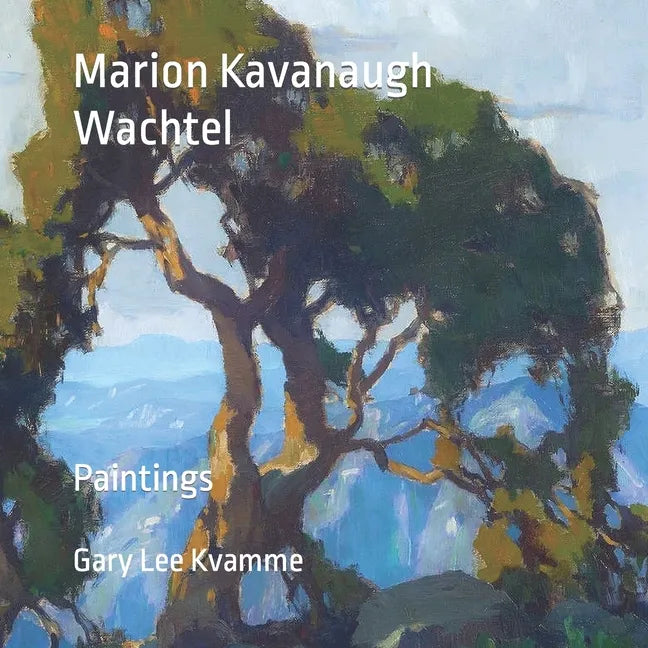 Marion Kavanaugh Wachtel: Paintings - Paperback