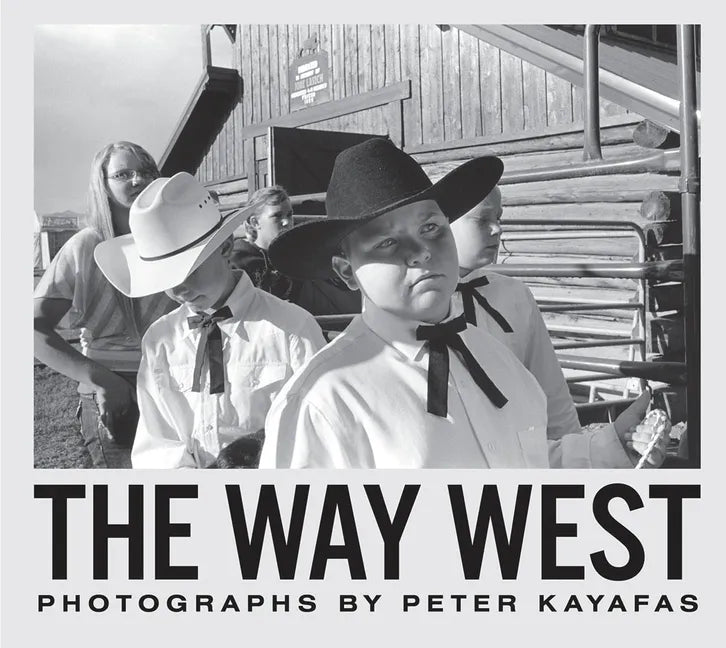 Peter Kayafas: The Way West - Hardcover