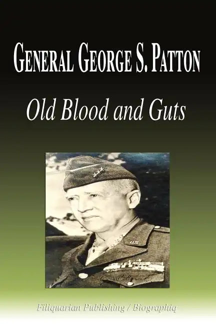 General George S. Patton - Old Blood and Guts (Biography) - Paperback