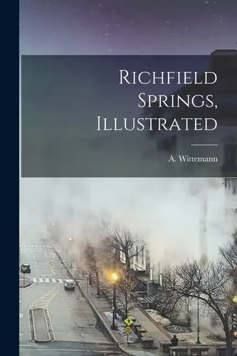 Richfield Springs, Illustrated - Paperback