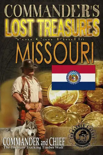 Commander's Lost Treasures You Can Find In Missouri: Follow the Clues and Find Your Fortunes! - Paperback