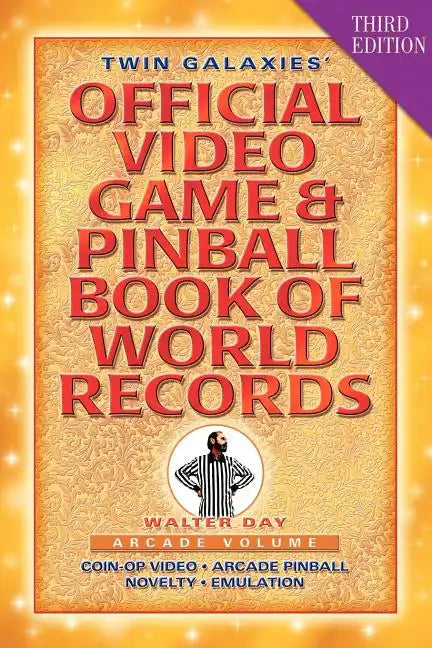 Twin Galaxies' Official Video Game & Pinball Book Of World Records; Arcade Volume, Third Edition - Paperback