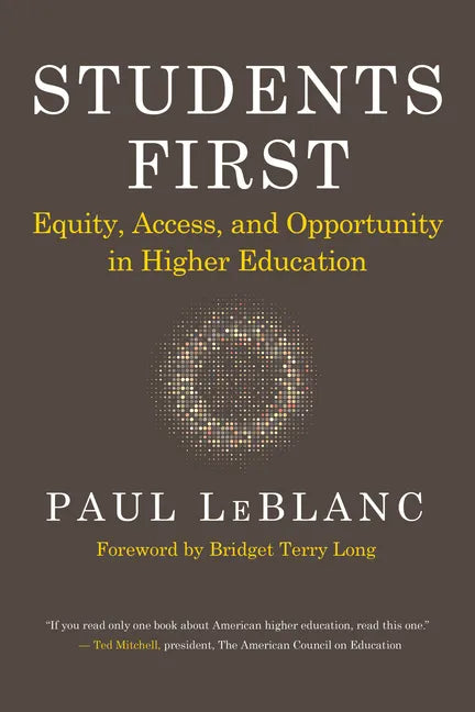 Students First: Equity, Access, and Opportunity in Higher Education - Paperback