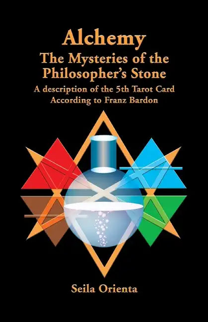 Alchemy ? The Mysteries of the Philosopher's Stone: Revelation of the 5th Tarot Card According to Franz Bardon - Paperback