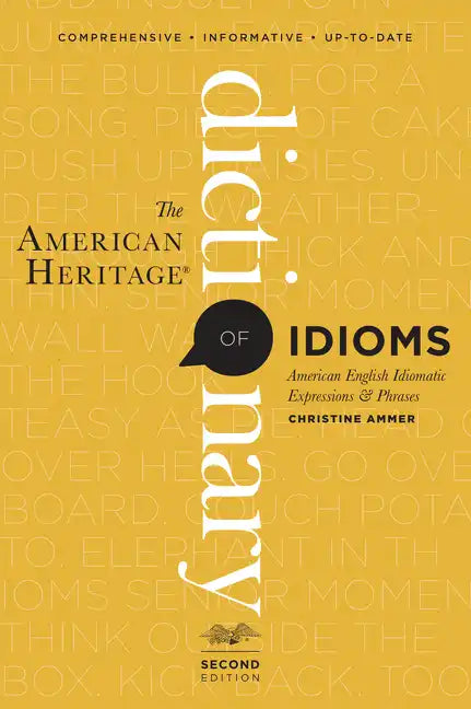 The American Heritage Dictionary of Idioms, Second Edition - Paperback