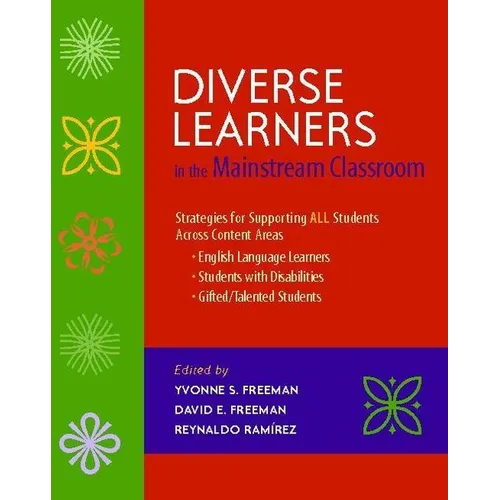 Diverse Learners in the Mainstream Classroom: Strategies for Supporting All Students Across Content Areas--English Language Le Arners, Students Wit - Paperback