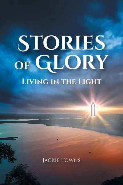 Stories of Glory: Living in the Light - Paperback