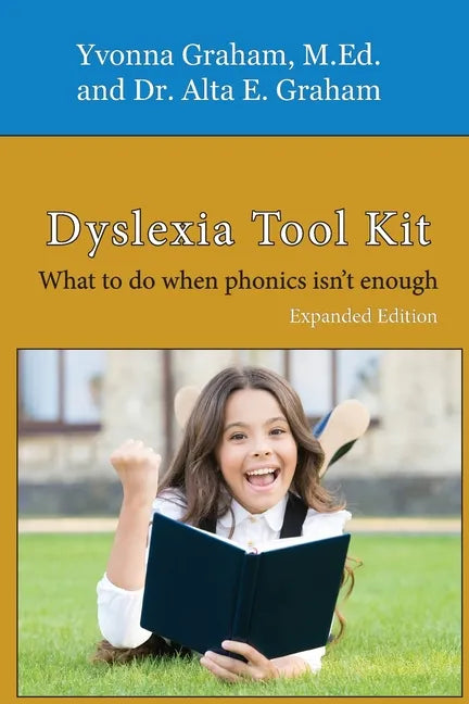 Dyslexia Tool Kit Expanded Edition: What to do when phonics isn't enough - Paperback