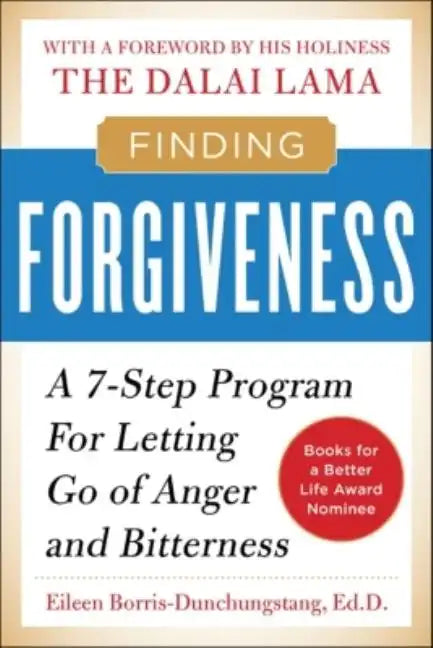Finding Forgiveness: A 7-Step Program for Letting Go of Anger and Bitterness - Paperback