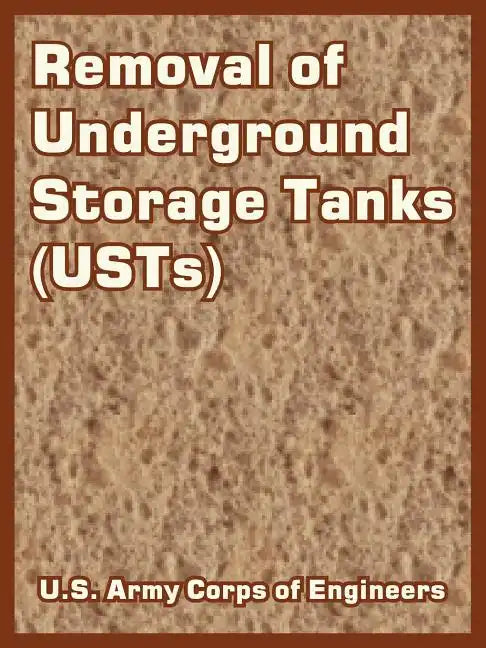 Removal of Underground Storage Tanks (USTs) - Paperback