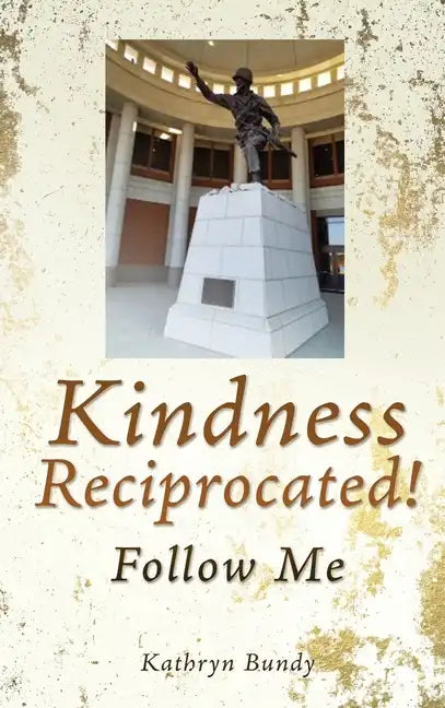 Kindness Reciprocated!: Follow Me - Hardcover