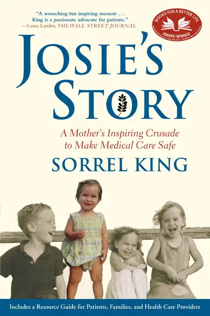 Josie's Story: A Mother's Inspiring Crusade to Make Medical Care Safe - Paperback