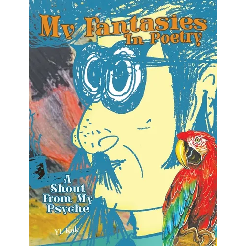 My Fantasies In Poetry: A Shout From My Psyche - Paperback
