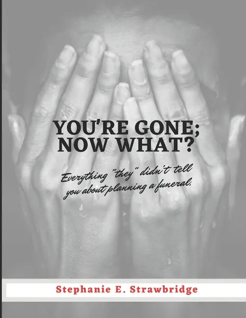 You're Gone; Now What?: Everything 