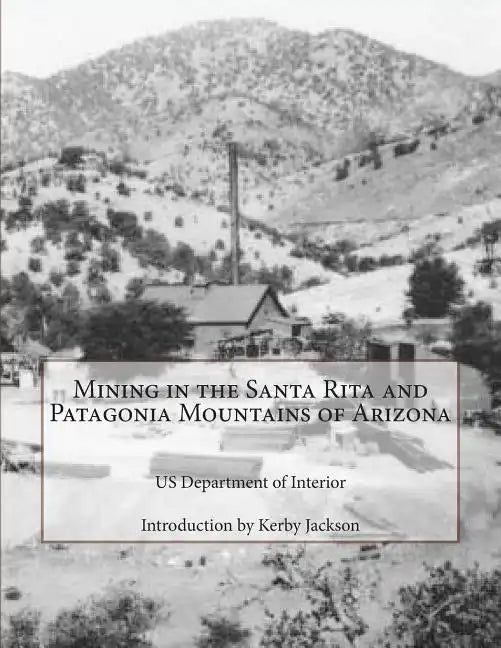 Mining in the Santa Rita and Patagonia Mountains of Arizona - Paperback