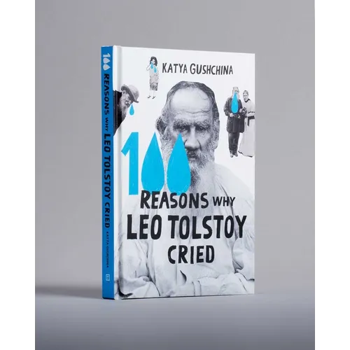 100 Reasons Why Leo Tolstoy Cried - Hardcover