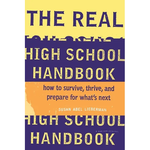 The Real High School Handbook: How to Survive, Thrive, and Prepare for What's Next - Paperback