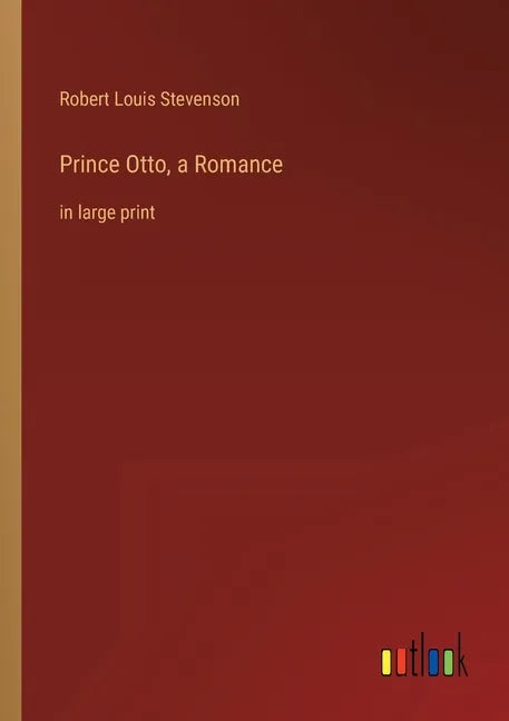 Prince Otto, a Romance: in large print - Paperback