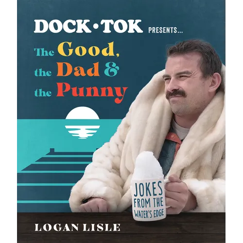 Dock Tok Presents...the Good, the Dad, and the Punny: Jokes from the Water's Edge - Paperback