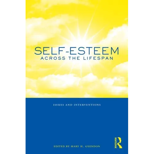 Self-Esteem Across the Lifespan: Issues and Interventions - Hardcover