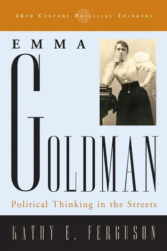 Emma Goldman: Political Thinking in the Streets - Paperback