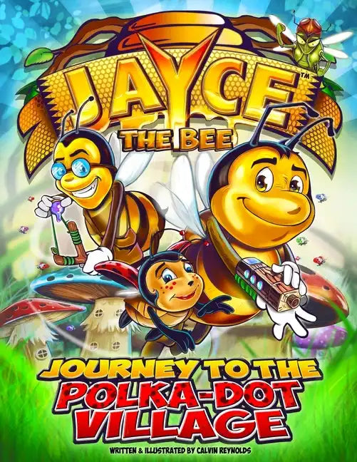 Jayce the Bee: Journey to the Polka-Dot Village - Paperback