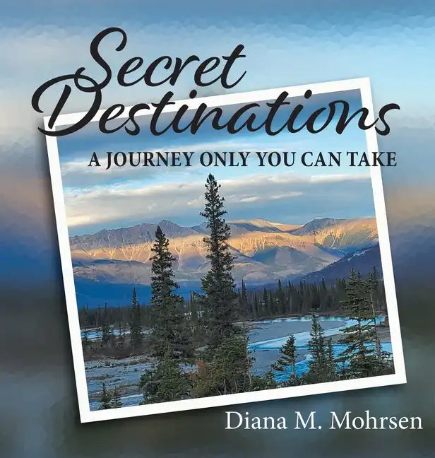 Secret Destinations: A Journey Only You Can Take - Hardcover
