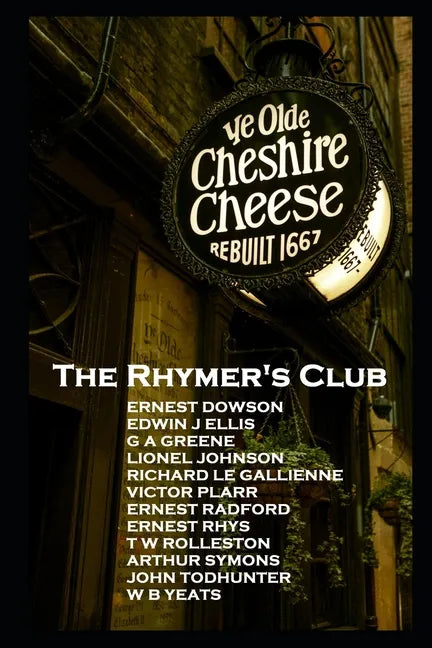 The Rhymers' Club: ''Set fools unto their folly!'' - Paperback