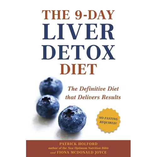 The 9-Day Liver Detox Diet: The 9-Day Liver Detox Diet: The Definitive Diet that Delivers Results - Paperback