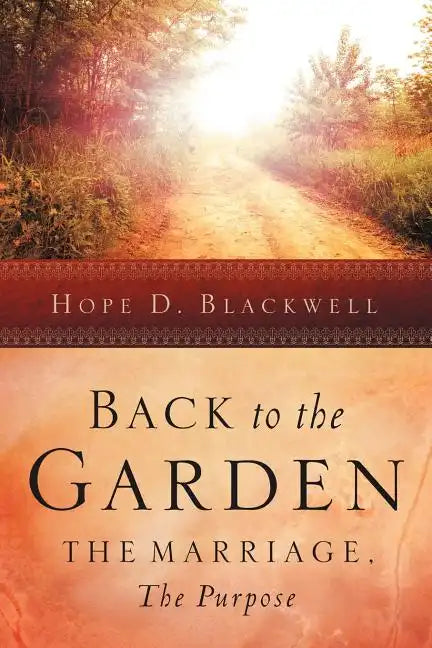 Back to the Garden, The Marriage, The Purpose - Paperback
