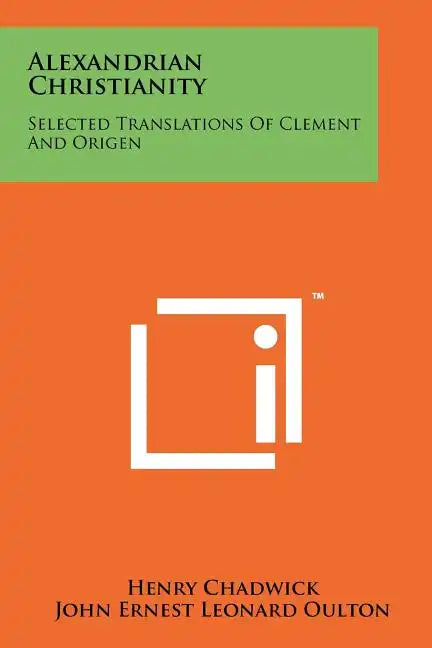 Alexandrian Christianity: Selected Translations Of Clement And Origen - Paperback