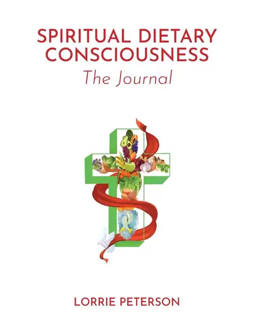 Spiritual Dietary Consciousness: The Journal - Paperback