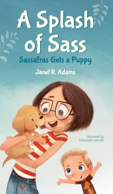 A Splash of Sass: Sassafras Gets a Puppy - Hardcover