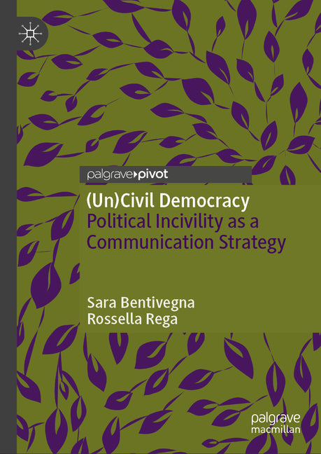 (Un)Civil Democracy: Political Incivility as a Communication Strategy - Hardcover