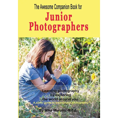 The Awesome Companion Book for Junior Photographers - Hardcover