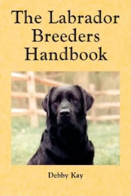 The Labrador Breeders Handbook - Paperback