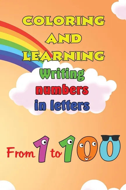 Coloring and Learning Book: Writing numbers in letters from 1 to 100 - Paperback