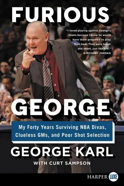 Furious George: My Forty Years Surviving NBA Divas, Clueless Gms, and Poor Shot Selection - Paperback