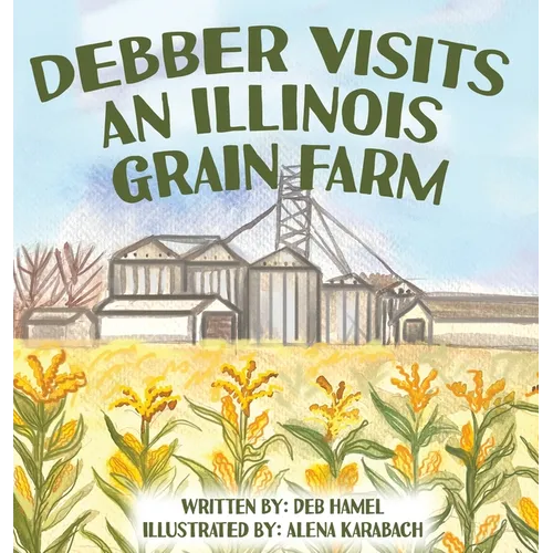 Debber Visits an Illinois Grain Farm - Hardcover