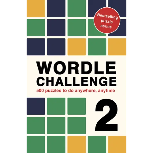 Wordle Challenge 2: 500 Puzzles to Do Anywhere, Anytime - Paperback