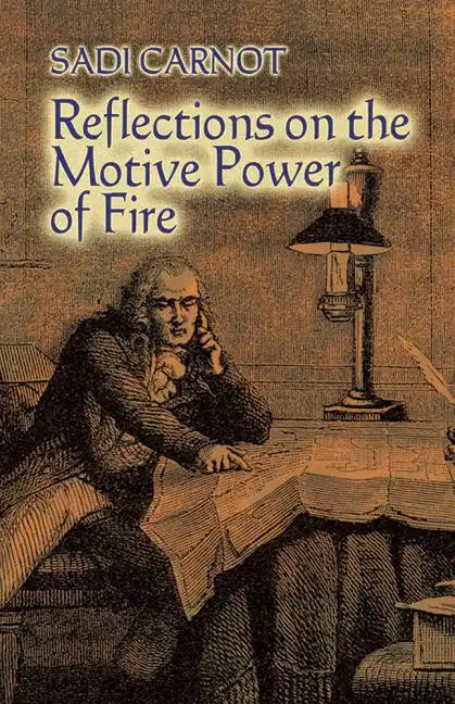 Reflections on the Motive Power of Fire: And Other Papers on the Second Law of Thermodynamics - Paperback