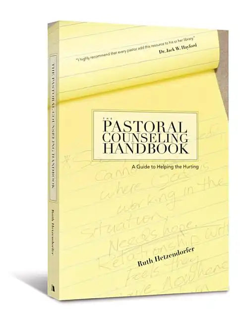 The Pastoral Counseling Handbook: A Guide to Helping the Hurting - Paperback
