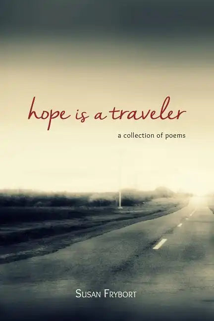 Hope Is a Traveler: A Collection of Poems - Paperback