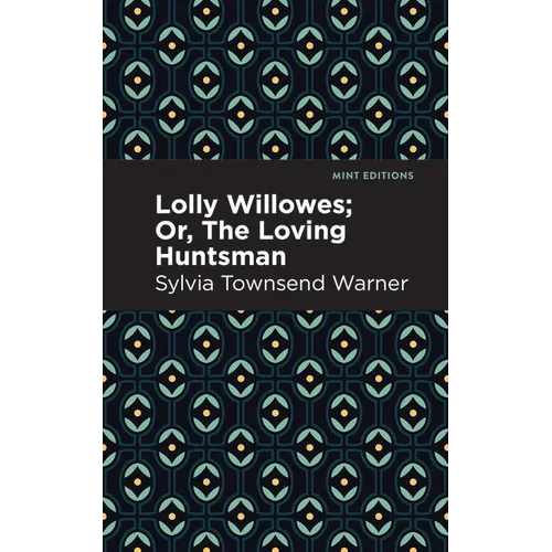 Lolly Willowes: Or, the Loving Huntsman - Hardcover