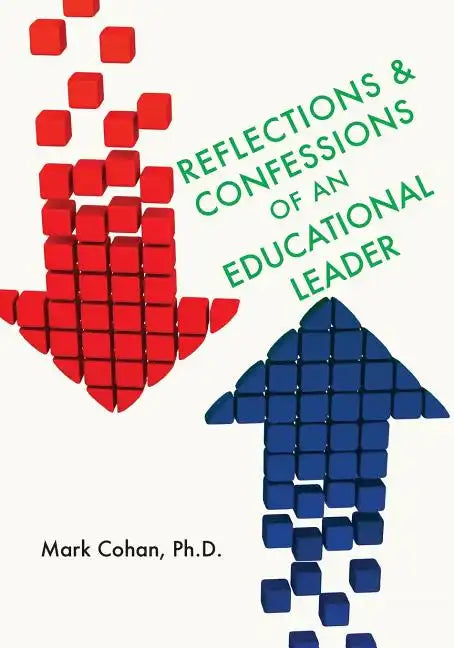 Reflections and Confessions of an Educational Leader - Paperback