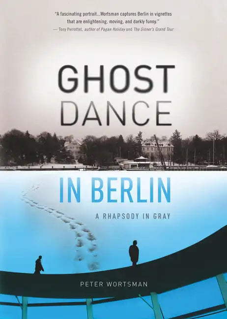 Ghost Dance in Berlin: A Rhapsody in Gray - Paperback