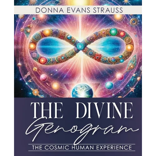 The Divine Genogram: The Cosmic Human Experience - Paperback