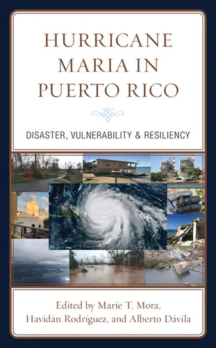 Hurricane Maria in Puerto Rico: Disaster, Vulnerability and Resiliency - Hardcover