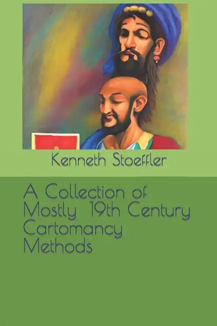 A Collection of Mostly 19th Century Cartomancy Methods - Paperback