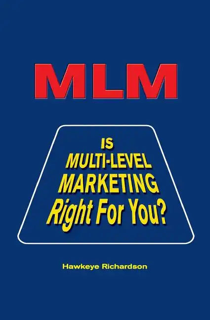 MLM: Is Multi-Level Marketing Right for You? - Paperback